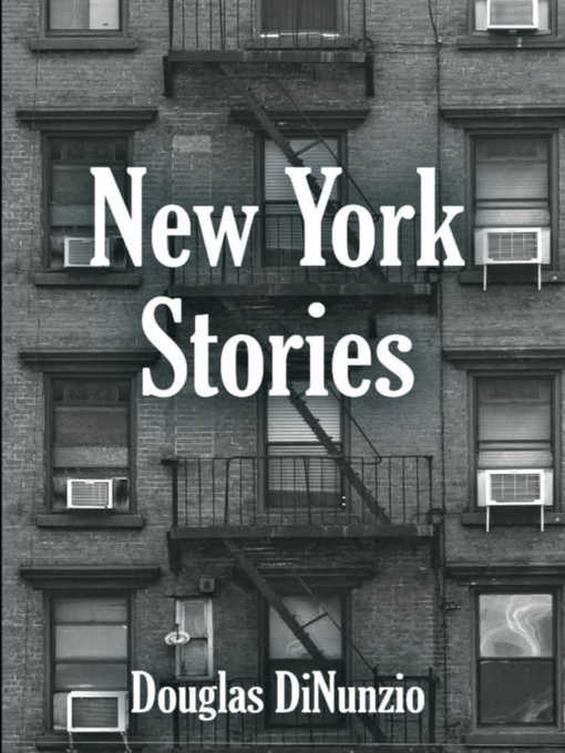 Title details for New York Stories by Douglas Dinunzio - Available